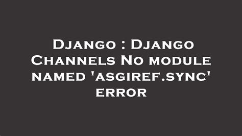 no module named channels django.